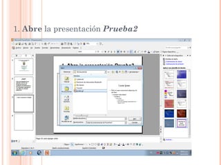 1. Abre la presentación Prueba2
 