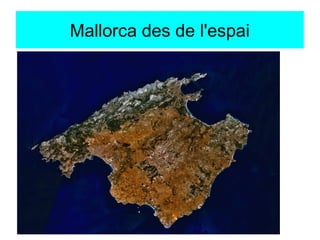 Mallorca des de l'espai
 