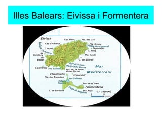 Illes Balears: Eivissa i Formentera
 