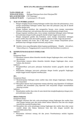 RENCANA PELAKSANAAN PEMBELAJARAN
(RPP)
NAMA SEKOLAH : SLB
TEMA/SUB TEMA : Berbagai Pekerjaan/Jenis-Jenis Pekerjaan/PB1
KEL...