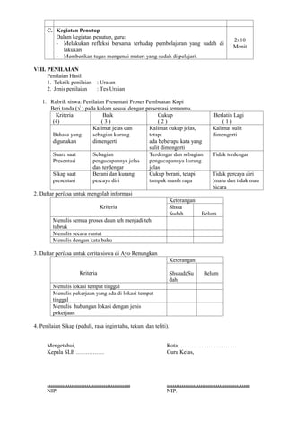 C. Kegiatan Penutup
Dalam kegiatan penutup, guru:
- Melakukan refleksi bersama terhadap pembelajaran yang sudah di
lakukan...