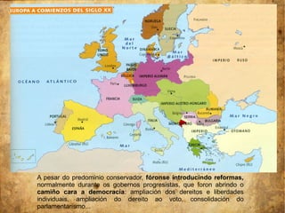 A pesar do predominio conservador, fóronse introducindo reformas,
normalmente durante os gobernos progresistas, que foron abrindo o
camiño cara a democracia: ampliación dos dereitos e liberdades
individuais, ampliación do dereito ao voto, consolidación do
parlamentarismo...
 