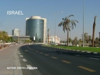 ISRAEL

ISRAEL

AUTOR: EDITH LEDEZMA

 