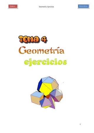 Geometría. Ejercicios
1
MatemáticasTEMA 4
 