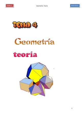 Geometría. Teoría
1
TEMA 4 Matemáticas
 