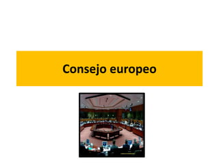 Consejo europeo
 