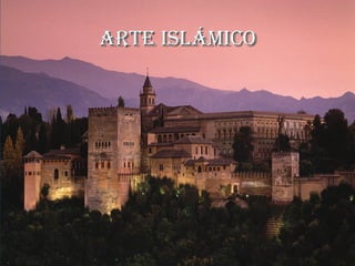 ARTE ISLÁMICOARTE ISLÁMICO
 