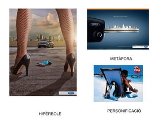 METÀFORA




            PERSONIFICACIÓ
HIPÈRBOLE
 