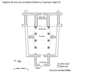 Església de San Juan de Baños (Palència, Espanya). Segle VII.
 
