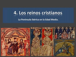 La Península Ibérica en la Edad Media.

 