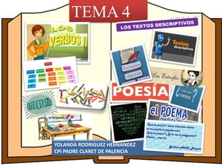 TEMA 4
YOLANDA RODRIGUEZ HERNANDEZ
CPI PADRE CLARET DE PALENCIA
 