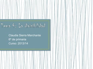 Claudia Sierra Marchante
6º de primaria
Curso: 2013/14

 