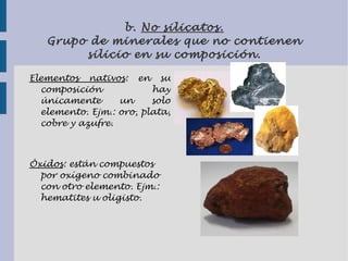 Minerales cristalizados:  son minerales cuyos componentes están dispuestos de forma ordenada (materia cristalina). 