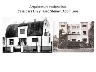 Arquitectura racionalista
Casa para Lily y Hugo Steiner, Adolf Loos
 