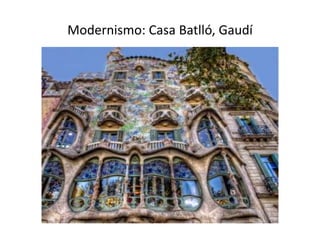 Modernismo: Casa Batlló, Gaudí
 