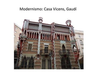Modernismo: Casa Vicens, Gaudí
 