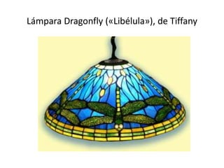Lámpara Dragonfly («Libélula»), de Tiffany
 