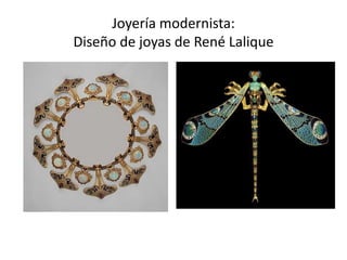 Joyería modernista:
Diseño de joyas de René Lalique
 