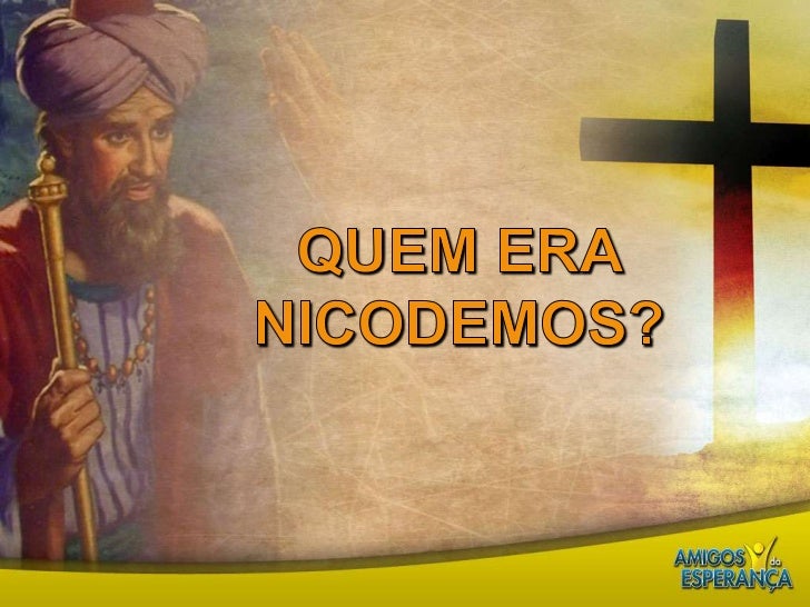 Nicodemos e Jesus Nicodemos e Jesus
