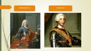 FERNANDO VI CARLOS III
 