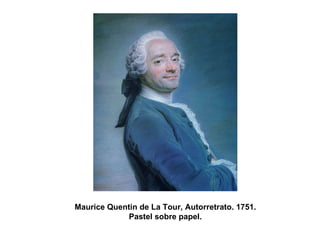 Maurice Quentin de La Tour, Autorretrato. 1751. Pastel sobre papel. 