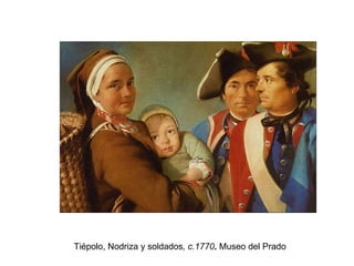Tiépolo, Nodriza y soldados , c.1770 .  Museo del Prado 