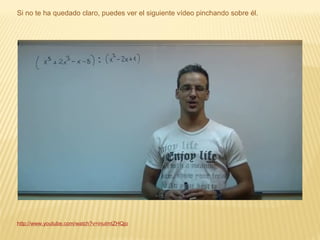 Si no te ha quedado claro, puedes ver el siguiente vídeo pinchando sobre él.
http://www.youtube.com/watch?v=inuImtZHQjo
 