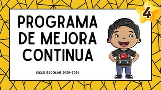 Programa de Mejora Continua para el Ciclo Escolar 2025-2026 ...