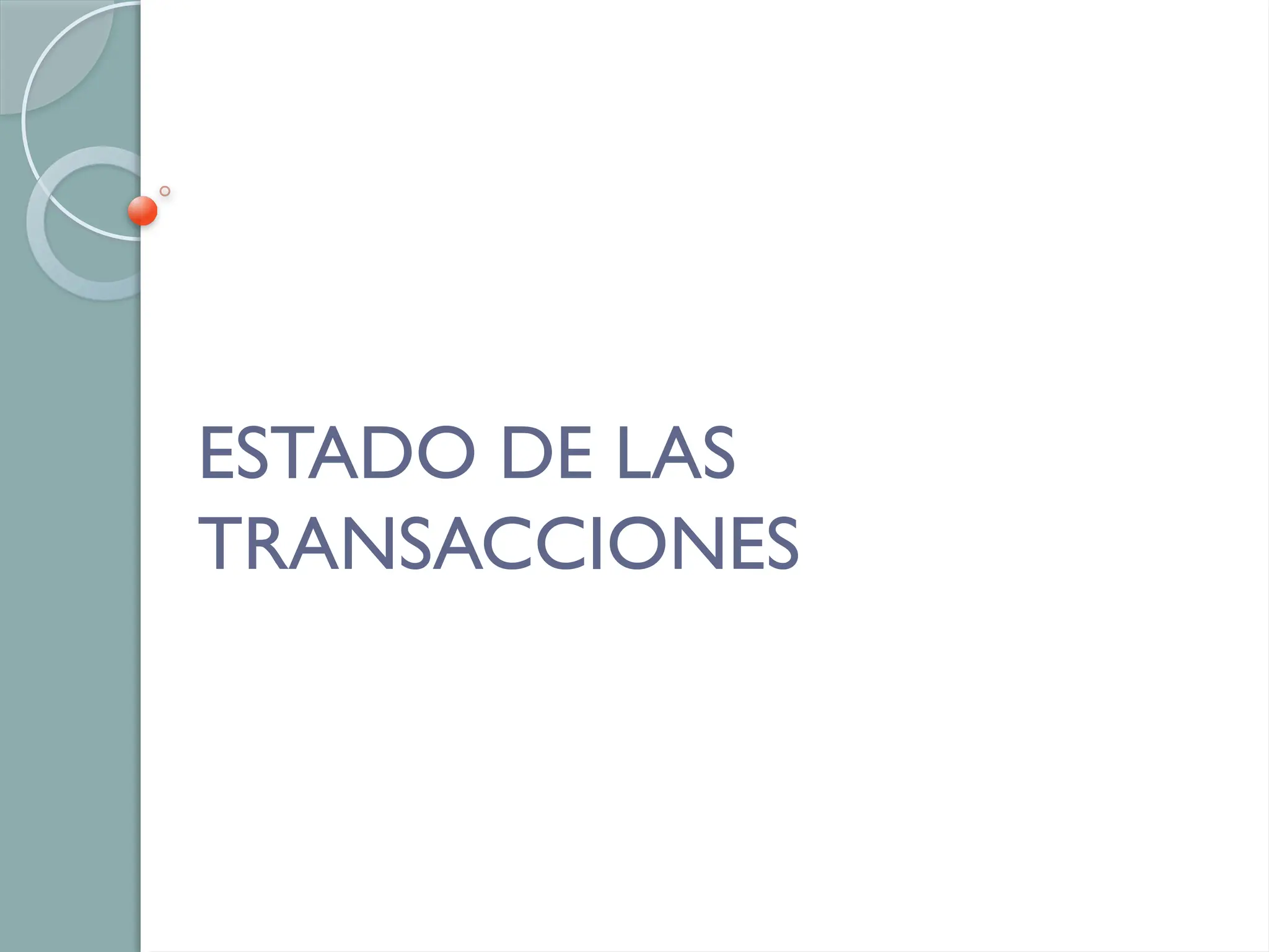 ESTADO DE LAS
TRANSACCIONES
 