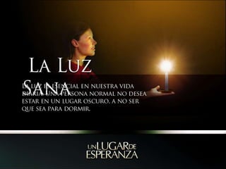  La Luz SanaLa luz es esencial en nuestra vida diaria. Una persona normal no desea estar en un lugar oscuro, a no ser que sea para dormir.