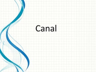 Canal
 