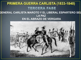 GENERAL CARLISTA MAROTO Y EL LIBERAL ESPARTERO SEL
LA PAZ
EN EL ABRAZO DE VERGARA

 