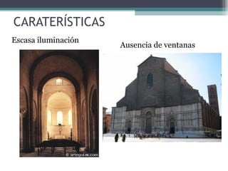 CARATERÍSTICAS
Escasa iluminación
Ausencia de ventanas
 