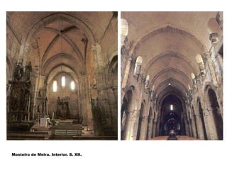Mosteiro de Meira. Interior. S. XII.
 