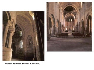 Mosteiro de Oseira. Interior. S. XII - XIII.
 