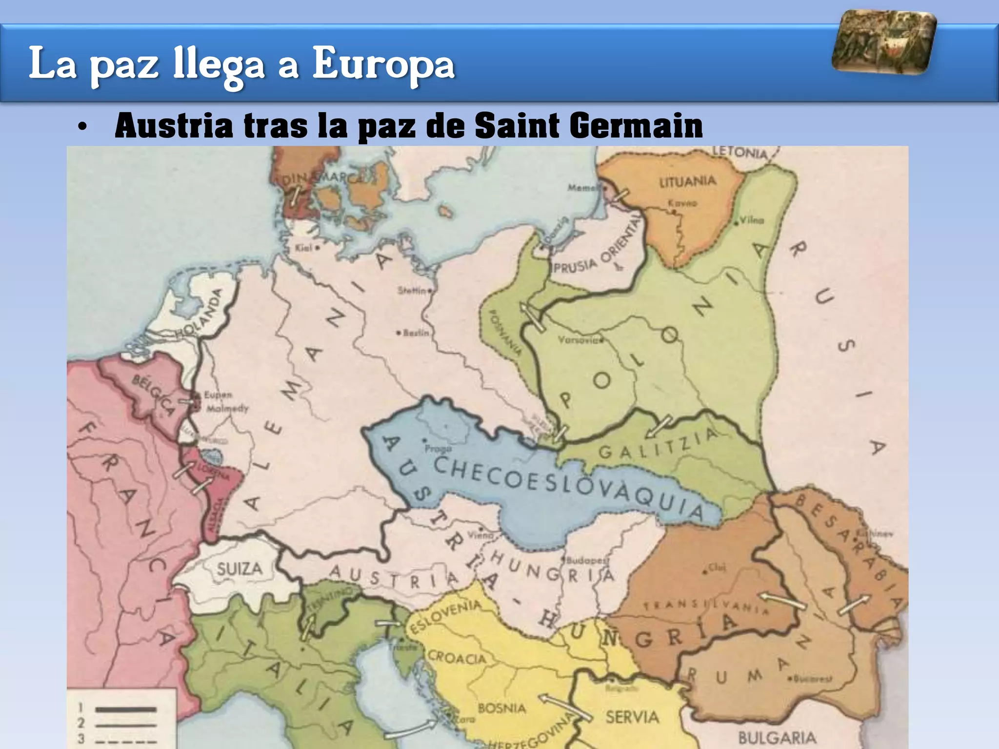 La paz llega a Europa
• Austria tras la paz de Saint Germain
 