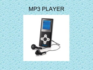 MP3 PLAYER
 