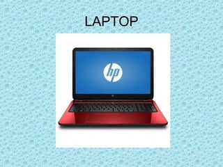 LAPTOP
 