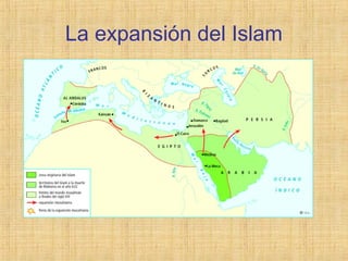 La expansión del Islam
 