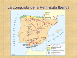 La conquista de la Península Ibérica
 