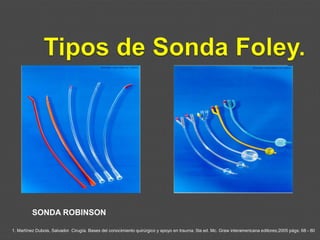1. Martínez Dubois, Salvador. Cirugía. Bases del conocimiento quirúrgico y apoyo en trauma. 5ta ed. Mc. Graw interamericana editores;2005 págs: 68 - 80
SONDA ROBINSON
 