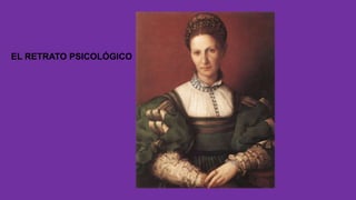 EL RETRATO PSICOLÓGICO
 