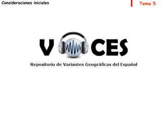 Tema 5
Consideraciones iniciales
 