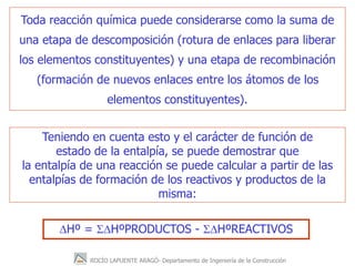 ROCÍO LAPUENTE ARAGÓ- Departamento de Ingeniería de la Construcción
Toda reacción química puede considerarse como la suma ...