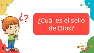 ¿Cuál es el sello
de Dios?
 