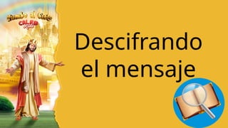 Descifrando
el mensaje
 