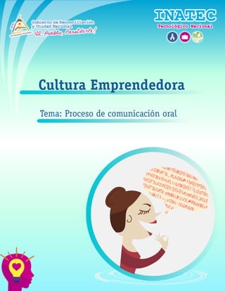 Cultura Emprendedora
Tema: Proceso de comunicación oral
 