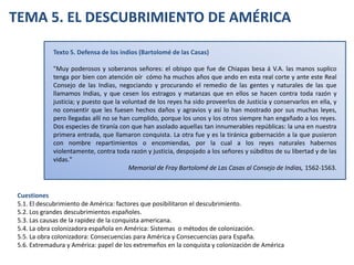 TEMA 5. EL DESCUBRIMIENTO DE AMÉRICA<br />Texto 5. Defensa de los indios (Bartolomé de las Casas)<br />&quot;Muy poderosos...