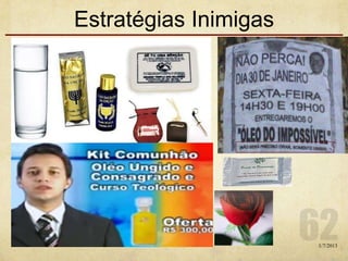Estratégias Inimigas
1/7/2013
 