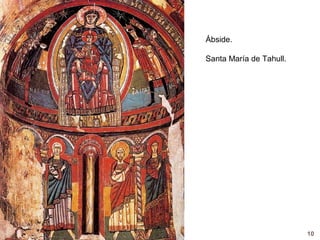 Ábside.

Santa María de Tahull.




                         10
 